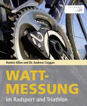 Wattmessung im Radsport und Triathlon von Allen,  Hunter, Coggan,  Andrew