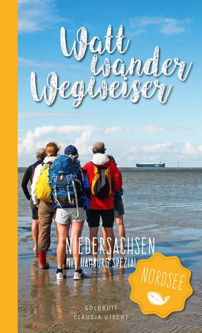 WattwanderWegweiser Nordsee – Niedersachsen von Utecht,  Claudia