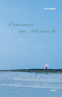 Wattwurm um Mitternacht von Mueller,  Karin