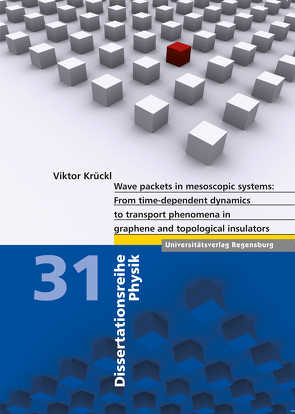 Wave packets in mesoscopic systems: From time-dependent dynamics to transport phenomena in graphene and topological insulators von Krückl,  Viktor