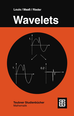 Wavelets von Louis,  Prof. Dr. rer. nat. Alfred Karl, Maaß,  Prof. Dr. rer. nat. Peter, Rieder,  Dr. rer. nat. Andreas