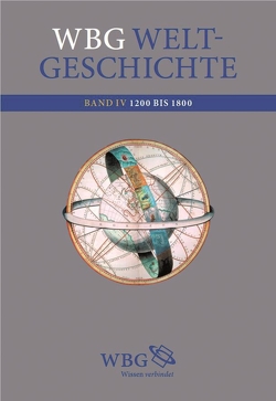 wbg Weltgeschichte Bd. IV von Demel,  Walter, Fried,  Johannes, Hehl,  Ernst-Dieter, Jockenhövel,  Albrecht, Lehmann,  Gustav Adolf, Schmidt-Glintzer,  Helwig, Thamer,  Hans-Ulrich