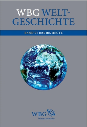 wbg Weltgeschichte Bd. VI von Demel,  Walter, Fried,  Johannes, Hehl,  Ernst-Dieter, Jockenhövel,  Albrecht, Lehmann,  Gustav Adolf, Schmidt-Glintzer,  Helwig, Thamer,  Hans-Ulrich