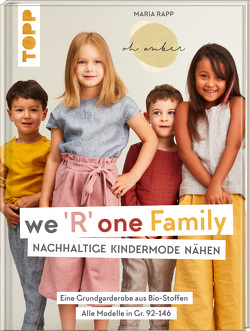 We R one Family – Nachhaltige Kindermode nähen von Rapp,  Maria