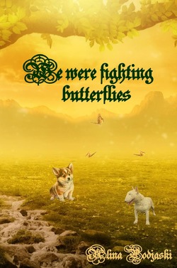 We were fighting butterflies von -Verlag,  PAGE19, Podjaski,  Alina