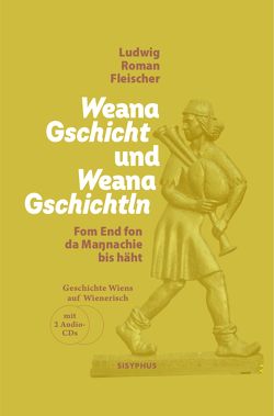 Weana Gschicht und Weana Gschichtln von Fleischer,  Ludwig Roman