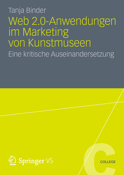 Web 2.0-Anwendungen im Marketing von Kunstmuseen von Binder,  Tanja