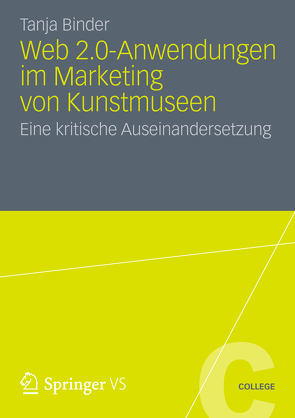 Web 2.0-Anwendungen im Marketing von Kunstmuseen von Binder,  Tanja