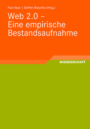 Web 2.0 – Eine empirische Bestandsaufnahme von Alpar,  Paul, Blaschke,  Steffen