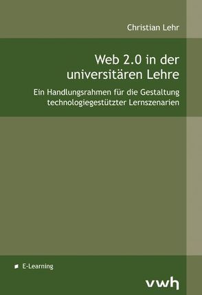 Web 2.0 in der universitären Lehre von Lehr,  Christian