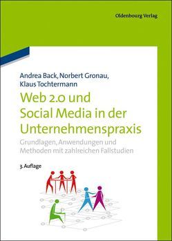 Web 2.0 in der Unternehmenspraxis von Back,  Andrea, Gronau,  Norbert, Tochtermann,  Klaus