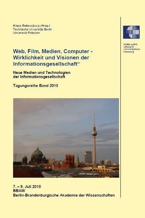 Web, Film, Medien, Computer – Wirklichkeit und Visionen der Informationsgesellschaft von Rebensburg,  Klaus