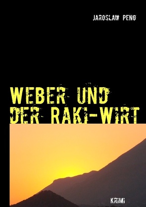 Weber und der Raki-Wirt von Peng,  Jaroslaw