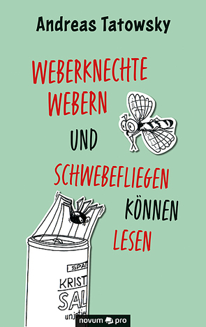 Weberknechte webern und Schwebefliegen können lesen von Tatowsky,  Andreas