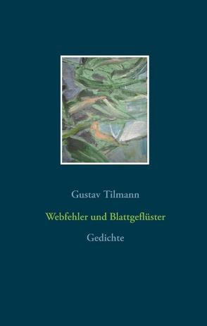 Webfehler und Blattgeflüster von Tilmann,  Gustav