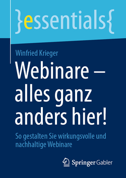 Webinare – alles ganz anders hier! von Krieger,  Winfried