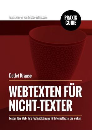 Webtexten für Nicht-Texter von Krause,  Detlef