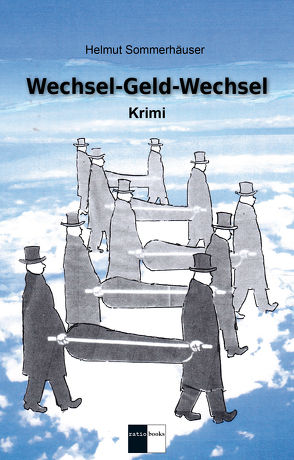 Wechsel-Geld-Wechsel von Sommerhäuser,  Helmut