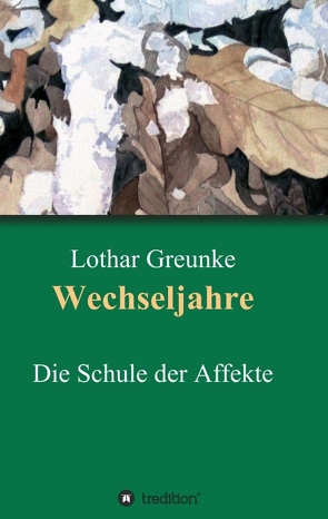 Wechseljahre von Greunke,  Lothar