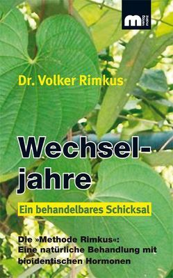 Wechseljahre – Ein behandelbares Schicksal von Rimkus,  Dr. Volker