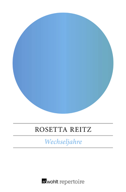 Wechseljahre von Ernst,  Ulla, Meissner-Blau,  Freda, Reitz,  Rosetta