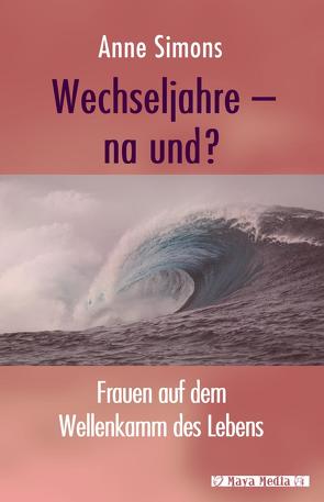 Wechseljahre – na und? von Simons,  Anne