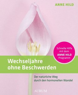 Wechseljahre ohne Beschwerden von Hild,  Anne