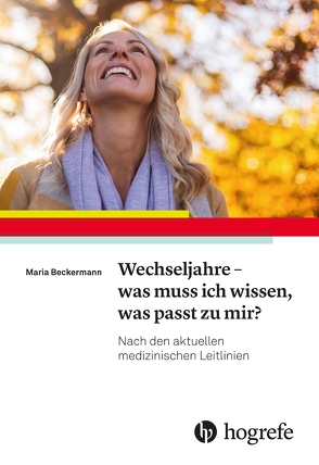 Wechseljahre – was muss ich wissen, was passt zu mir? von Beckermann,  Maria