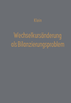 Wechselkursänderung als Bilanzierungsproblem von Klein,  Theodor