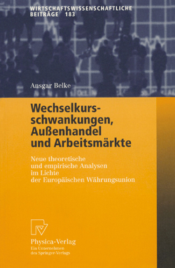 Wechselkursschwankungen, Außenhandel und Arbeitsmärkte von Belke,  Ansgar