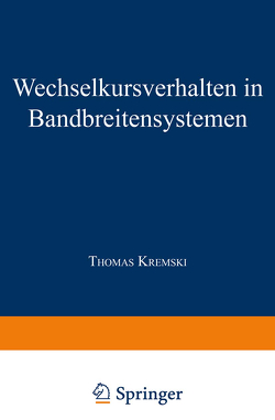 Wechselkursverhalten in Bandbreitensystemen von Kremski,  Thomas