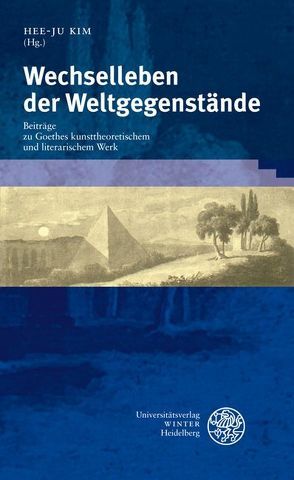 Wechselleben der Weltgegenstände von Kaufmann,  Sebastian, Kim,  Hee-Ju