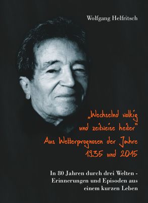 ‚Wechselnd wolkig und zeitweise heiter‘ von Helfritsch,  Wolfgang