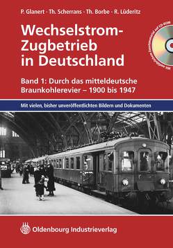 Wechselstrom-Zugbetrieb in Deutschland von Borbe,  Thomas, Glanert,  Peter, Lüderitz,  Ralf, Scheranz,  Thomas