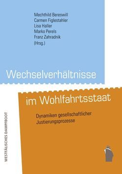 Wechselverhältnisse im Wohlfahrtsstaat von Bereswill,  Mechthild, Figlestahler,  Carmen, Haller,  Lisa Yashodhara, Perels,  Marko, Zahradnik,  Franz