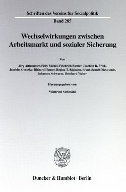 Wechselwirkungen zwischen Arbeitsmarkt und sozialer Sicherung. von Schmähl,  Winfried