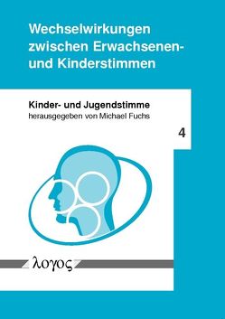 Wechselwirkungen zwischen Erwachsenen- und Kinderstimmen von Fuchs,  Michael