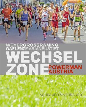 Wechselzone – Powerman Austria von Neubauer,  Konrad Kurt, Neubauer,  Maria Barbara