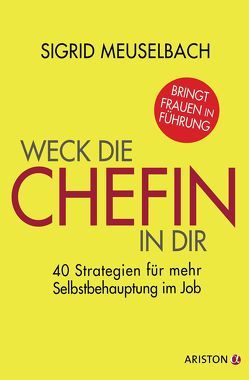 Weck die Chefin in dir von Meuselbach,  Sigrid