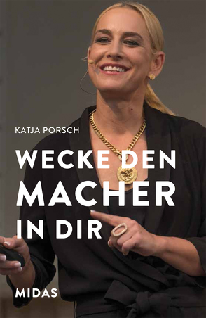 Wecke den Macher in Dir! von Porsch,  Katja