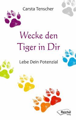 Wecke den Tiger in Dir von Tenscher,  Carsta