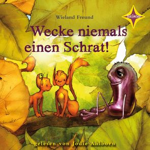 Wecke niemals einen Schrat! von Freund,  Wieland