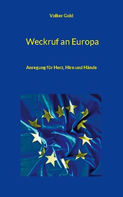 Weckruf an Europa von Gold,  Volker