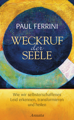 Weckruf der Seele von Bendner,  Christine, Ferrini,  Paul