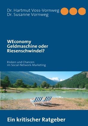 „WEconomy“ Geldmaschine oder Riesenschwindel? von Vornweg,  Susanne, Voss-Vornweg,  Hartmut