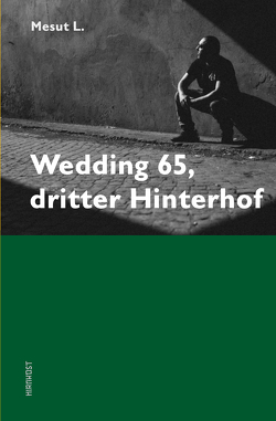 Wedding 65, dritter Hinterhof von L.,  Mesut