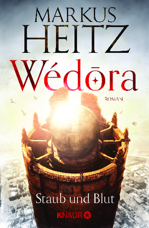 Wédora – Staub und Blut von Heitz,  Markus