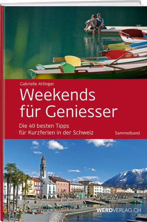 Weekends für Geniesser – Sammelband von Attinger,  Gabrielle