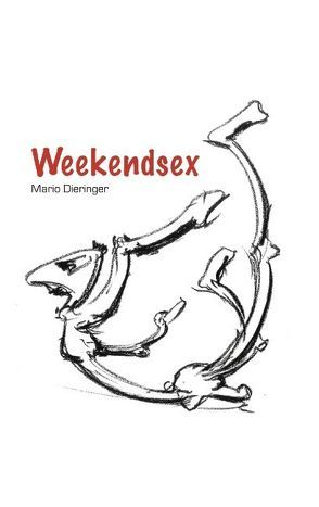 Weekendsex von Dieringer,  Mario