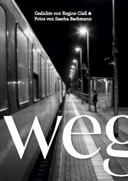 weg von Bachmann,  Sascha, Glaß,  Regine